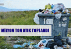 32 milyon ton atık toplandı