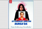 Diyarbakır Anneleri Bursa’ya geliyor!