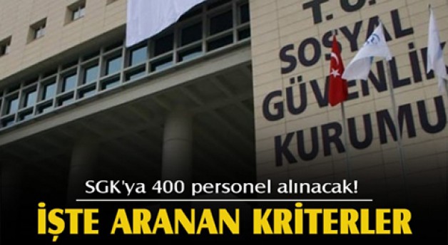SGK’ya 400 personel alınacak!
